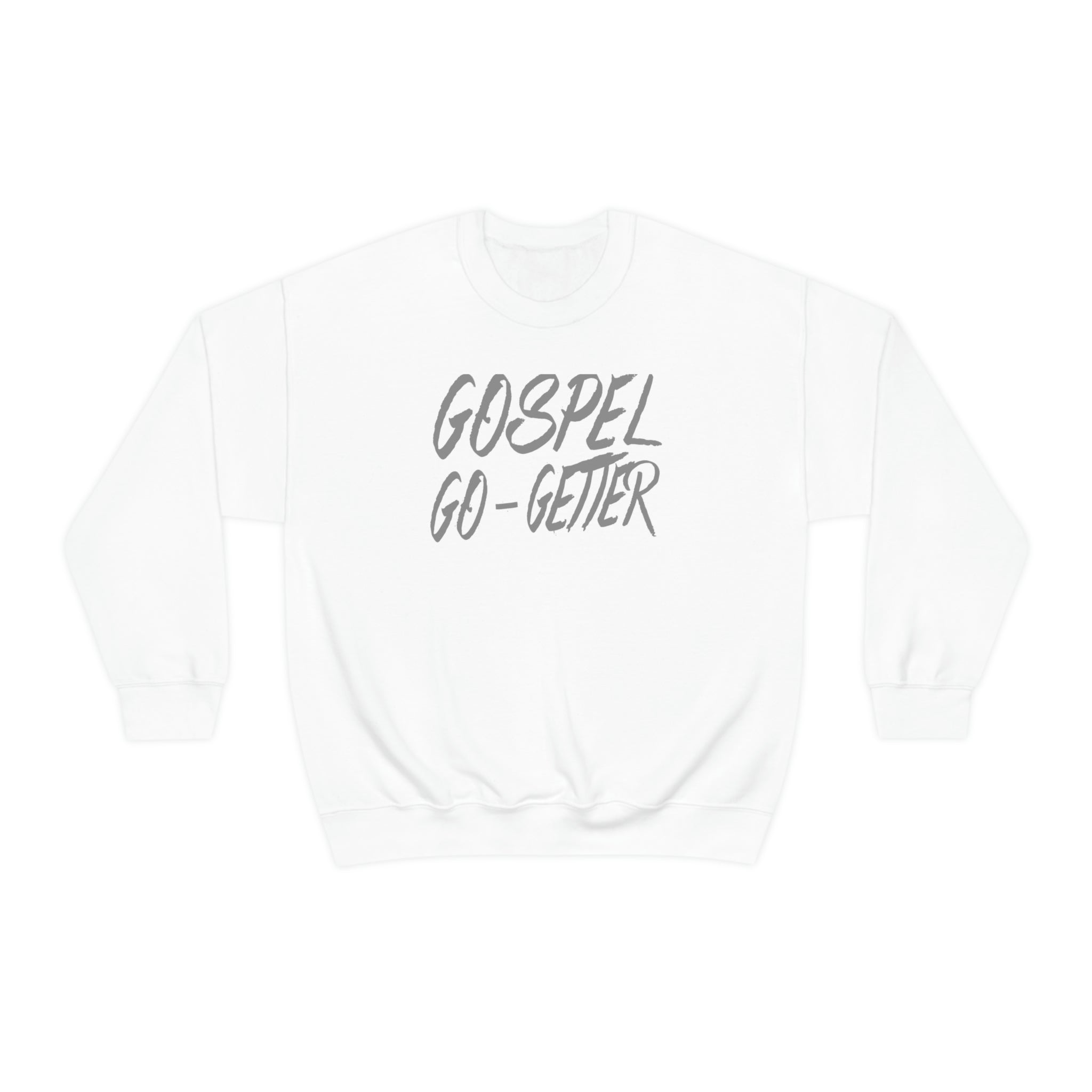 Gospel Go-Getter Sweatshirt