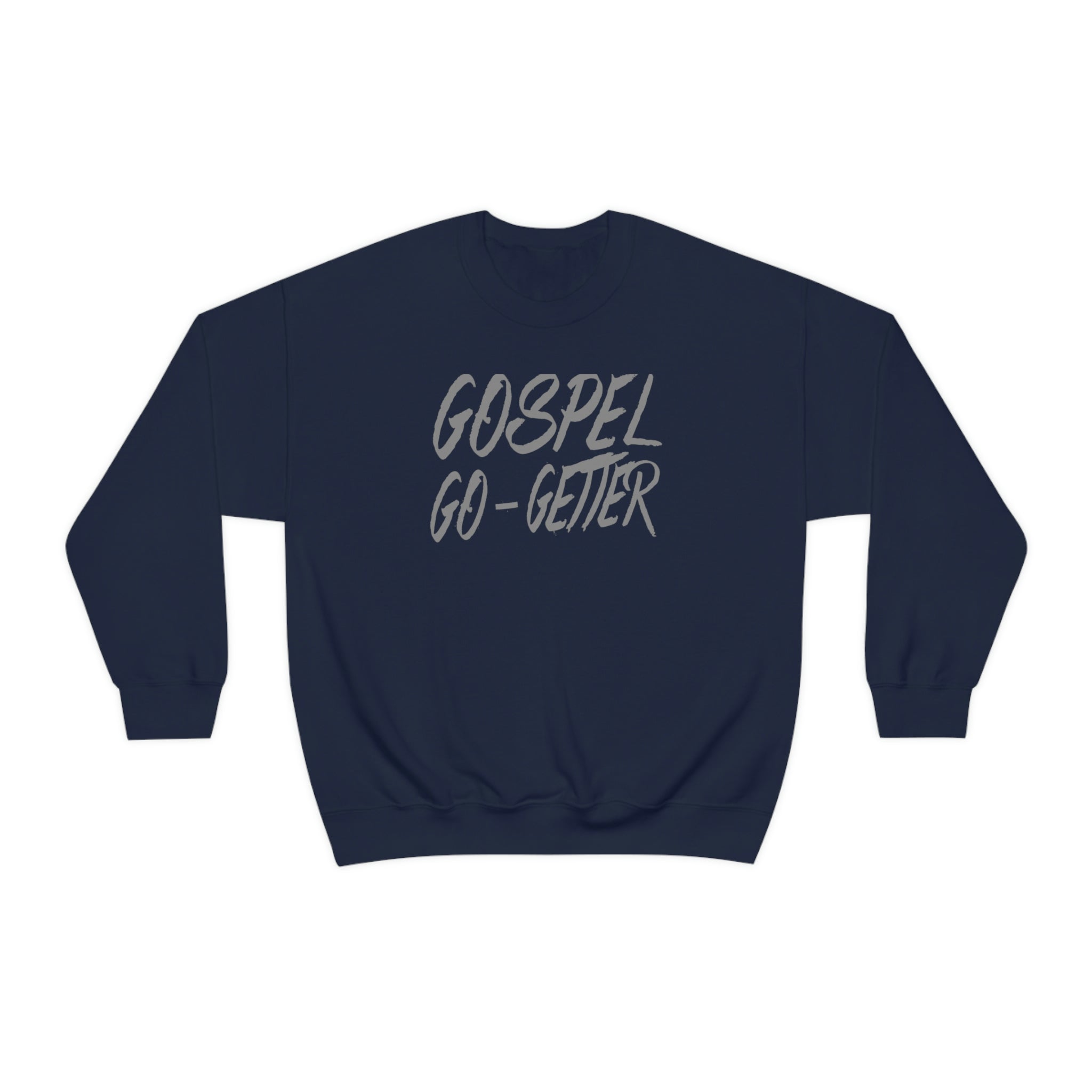 Gospel Go-Getter Sweatshirt