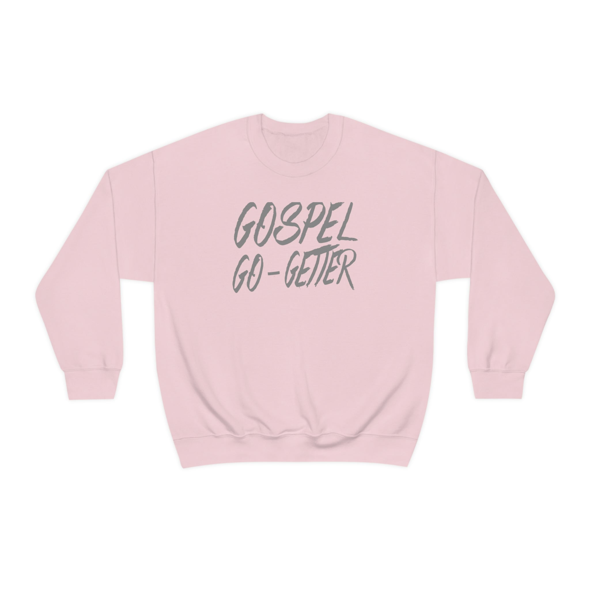 Gospel Go-Getter Sweatshirt